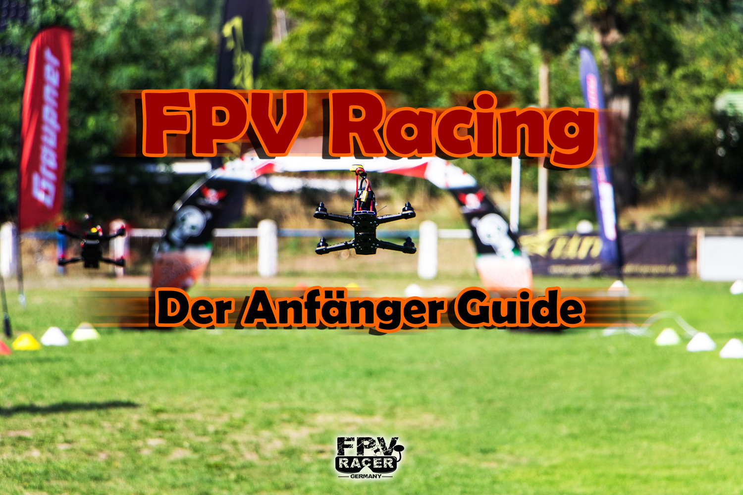 Basiswissen FPV Racing – Der Anfänger Guide